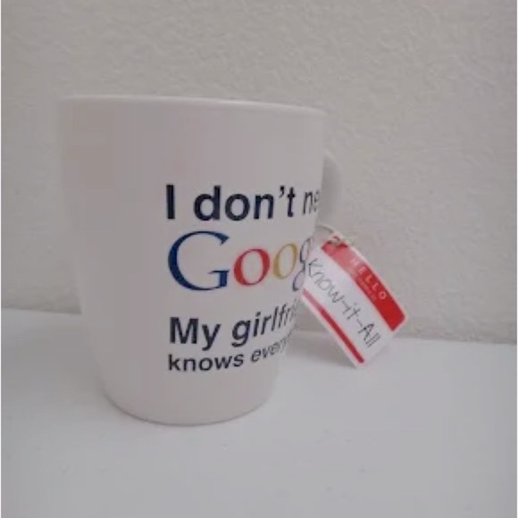 NWT “I Don't Need Google My Girlfriend Knows Everything”Large Ceramic Coffee Mug - Picture 3 of 5